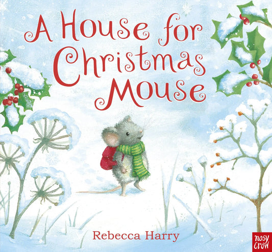 Nosy Crow - A House For Christmas Mouse