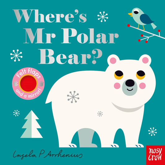 Nosy Crow - Felt Flaps:  Where's Mr Polar Bear?